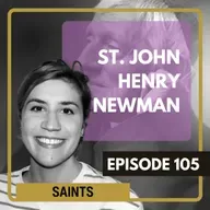 105 - St. John Henry Newman