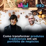 Como transformar produtos tradicionais em negócios – Com Isabela Raposeiras - Vida Loka Podcast #92