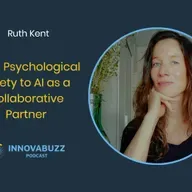 Ruth Kent, From Psychological Safety to AI as a Collaborative Partner - Innova.buzz 684