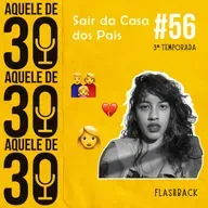 #56 - Flashback: Sair da Casa dos Pais