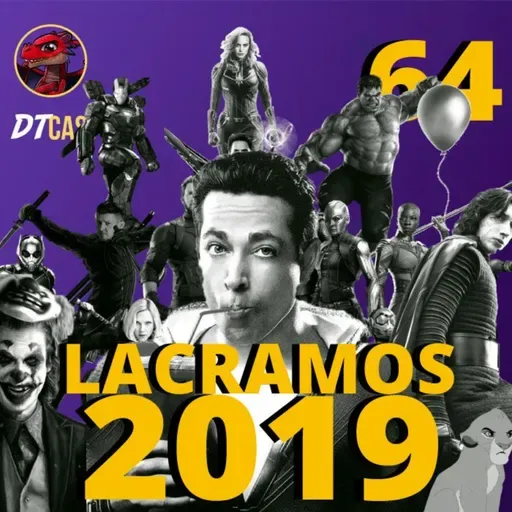 DTCAST 64 - Lacramos 2019 | Expectativas para o Cinema