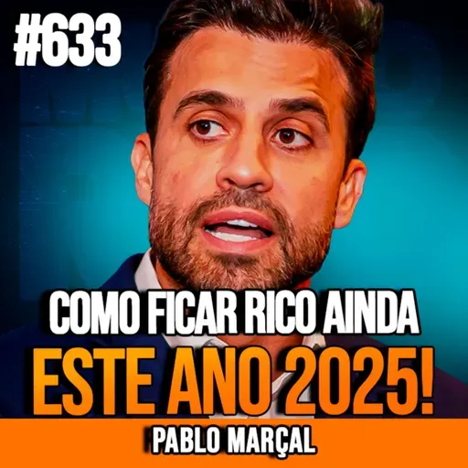 PABLO MARÇAL | COMO PROSPERAR AINDA EM 2025 | INSIGHTCAST #633
