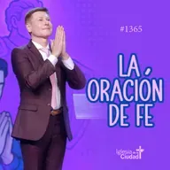 390: La oración de fe  - 17/8/2025 - #1365