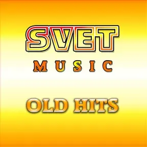 SVET MUSIC - OLD HITS