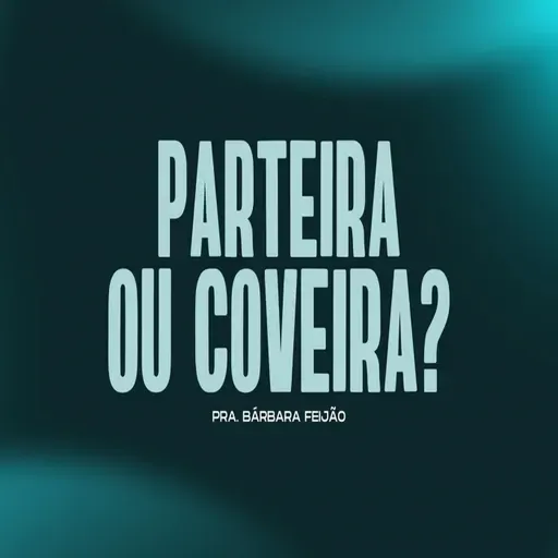 PARTEIRA OU COVEIRA?