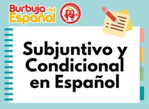 Subjuntivo y Condicional en Español: ¿Cuándo y Cómo Usarlos Juntos? | Explicación con Ejemplos