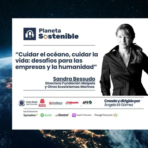 El océano y la vida: un desafío compartido para las empresas y la humanidad – Sandra Bessudo