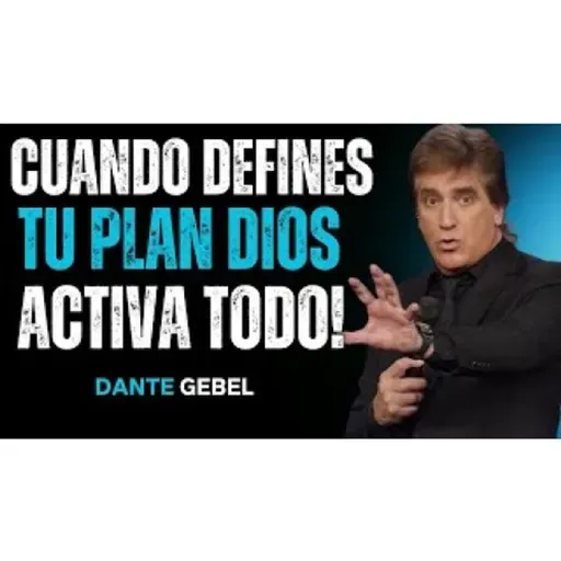 CUANDO DEFINES TU PLAN, DIOS ACTIVA TODO A TU FAVOR! - Predicas de Dante Gebel