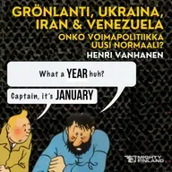 Grönlanti, Iran, Ukraina, Venezuela - Kansainvälisen voimapolitiikan paluu? Henri Vanhanen