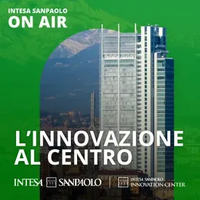 L'innovazione al centro - Intesa Sanpaolo On Air