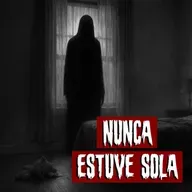 Nunca estuve Sola | Historias reales de terror