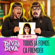 #179 - Todos Já Fomos Ca Fremder