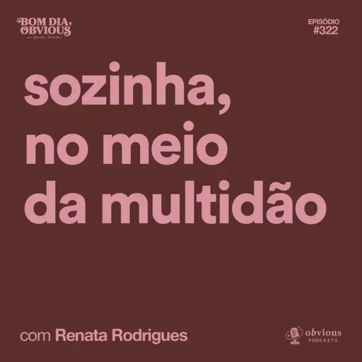 sozinha, no meio da multidão, com Renata Rodrigues