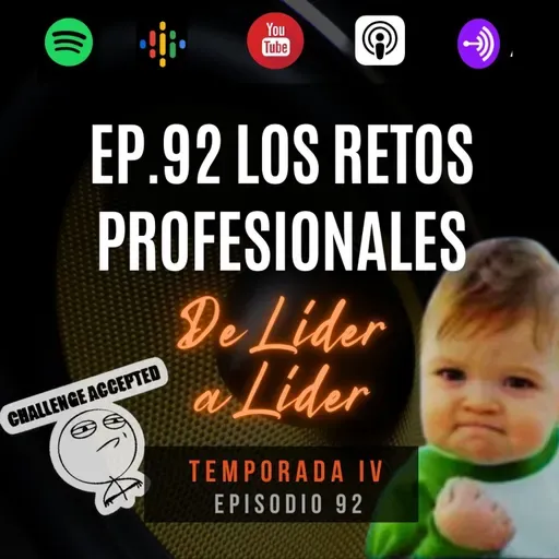 Ep. 92 Enfrentar retos laborales para crecer
