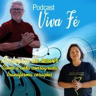 Podcast - A alegria de servir - como a vida consagrada transforma corações #230