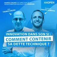 Innovation dans son SI : comment contenir sa dette technique ? Avec Thomas Chejfec, Directeur de la Transformation Digitale chez PRIMEVER