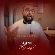 Homilia Diária - Tu Me Amas? | 2025.04.30
