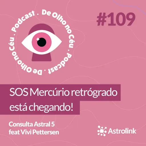 #109 Consulta Astral 5: SOS Mercúrio retrógrado está chegando!