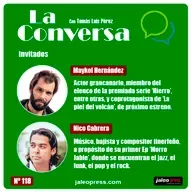 La Conversa Nº 118 - 06/05/2021, con Maykol Hernández y Nico Cabrera