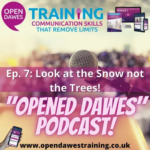 "Opened Dawes" Podcast Ep 7: Look at the Snow not the Trees