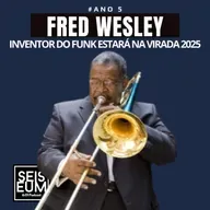 VIRADA CULTURAL: LENDA DO FUNK, FRED WESLEY TOCA NO PALCO DA PRAÇA DA REPÚBLICA