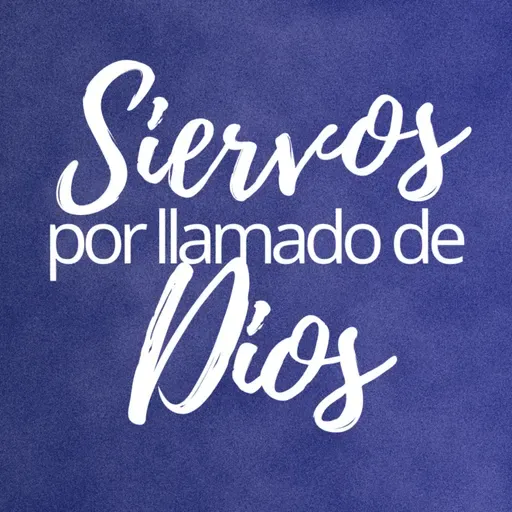 Siervos por llamdo de Dios | Carmelo O. Calderas