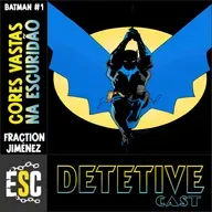 Os Escapistas – O BATMAN DE MATT FRACTION & JORGE JIMÉNEZ #1: CORES VASTAS NA ESCURIDÃO