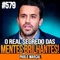 PABLO MARÇAL | DOMÍNIO PRÓPRIO: O SEGREDO DAS GRANDES MENTES | INSIGHTCAST #579