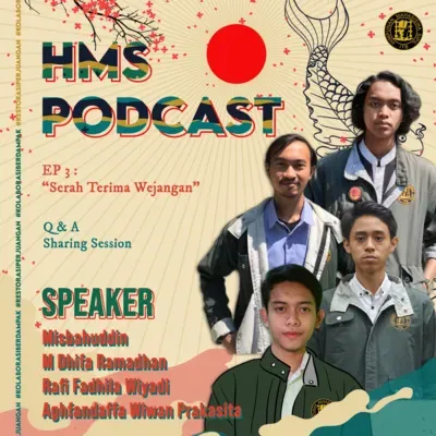 #HMSPodcast : Serah Terima Wejangan