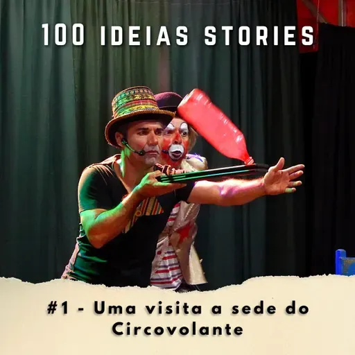 100 Ideias Stories #1 - Uma visita a sede do Circovolante