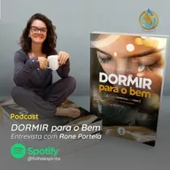 262 - Dormir para o bem - entrevista com Rone Portela