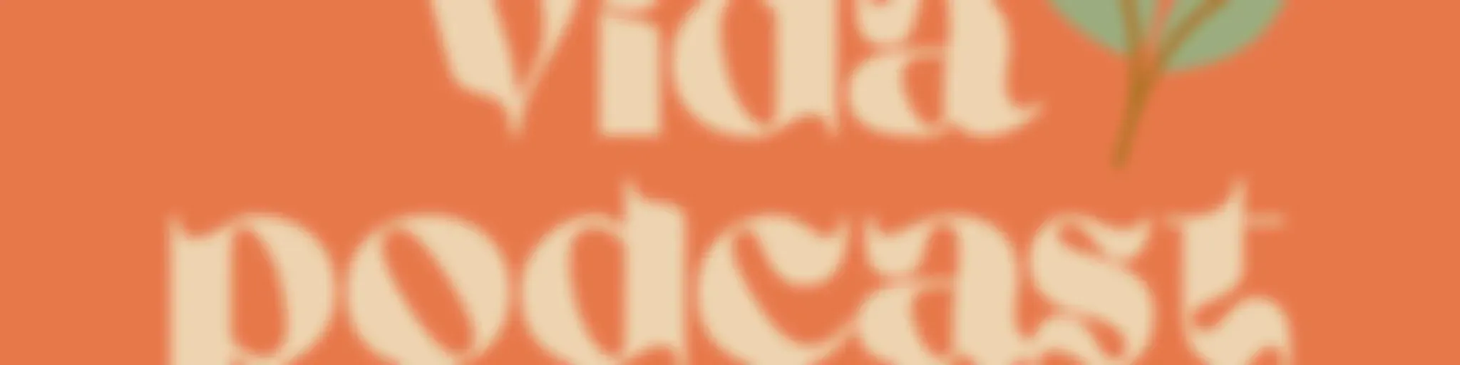 Vida Podcast
