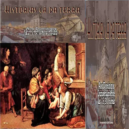 Historias cá da Terra - O Parto no Concelho de Loures - Programa 76 - Carlos Cardoso