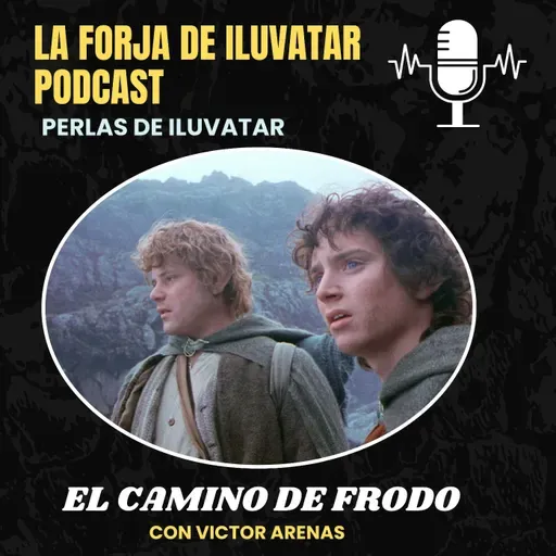 EP-108- El Camino de Frodo- Perlas de Iluvatar 1