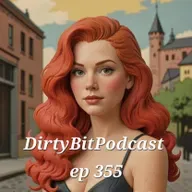 DirtyBitPodcast 355- German Fetish Fairytale Ch2