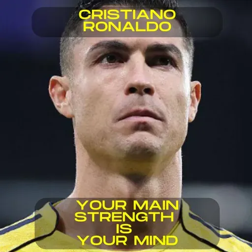 Cristiano Ronaldo - Your main strength is your mind motivational speech