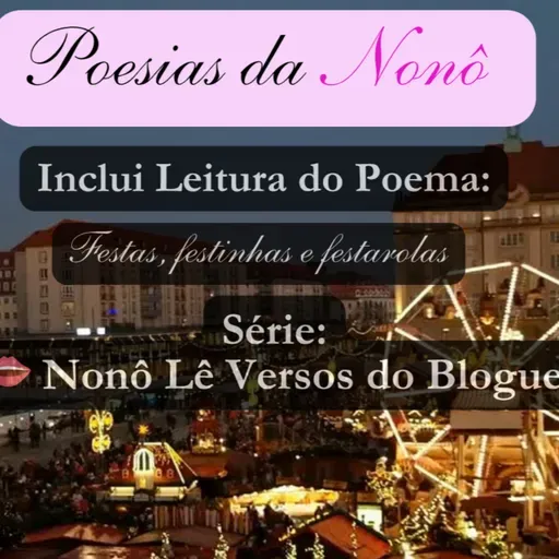👄 Nonô Lê Versos do Blogue | Poema "Festas, festinhas e festarolas": O Ritmo do Natal