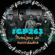 #GP263 Rebujina de novedades: Los Fusiles, María del Mal, Mexican Sugar Skulls...