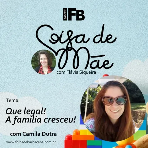 Coisa de Mãe - Ep.12 - Que legal! A família cresceu!