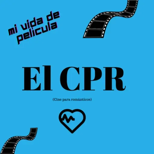 El CPR ( cine para románticos) The One I love y otros.