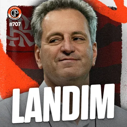 #707 - Rodolfo Landim [Ex-Presidente do Flamengo]