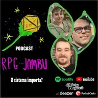 Podcast RPG com Jambu #28 | O sistema importa?