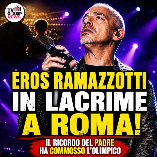 Eros Ramazzotti in lacrime al concerto: la dedica commuove l’Olimpico