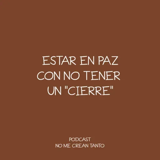 estar en paz con no tener un cierre #139