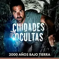 Ciudades Ocultas - 2000 Años Bajo Tierra