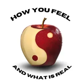 How you feel and what is real
