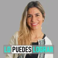 PRIORIZARSE SIN SENTIR CULPA | EP 67 | LO PUEDES LOGRAR PODCAST | CON ANTONELLA CAROVANA