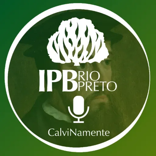 0105 CalvinaMente: Comportamento Cristão