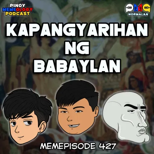 MEMEp. 427: Kapangyarihan ng Babaylan