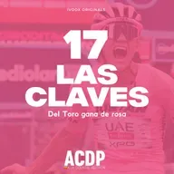 1️⃣7️⃣ Las Claves Giro 2025 | Del Toro es un animal | ACDP - A la Cola del Peloton